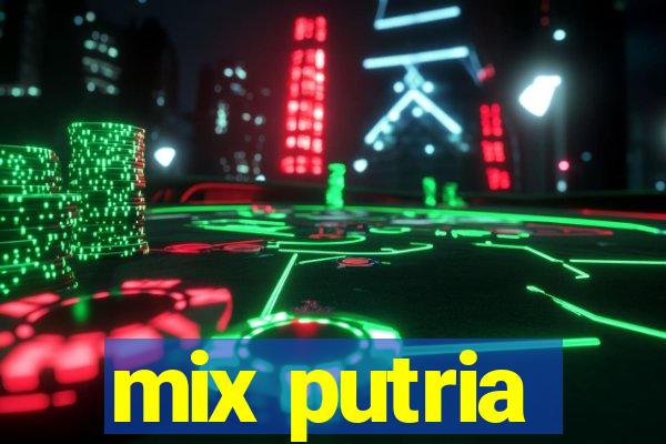 mix putria