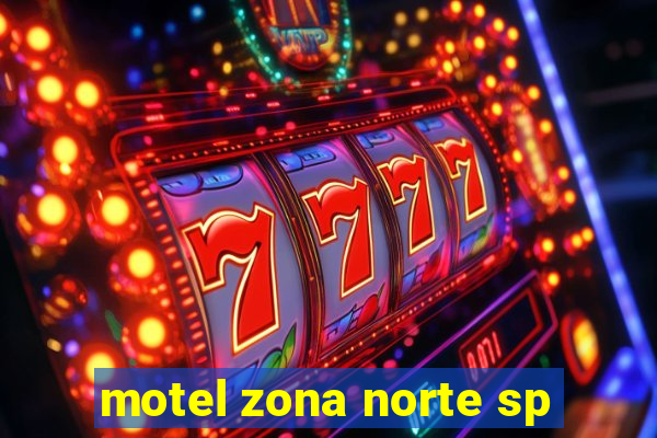 motel zona norte sp