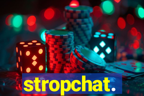 stropchat.