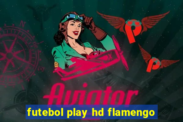 futebol play hd flamengo