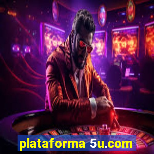 plataforma 5u.com