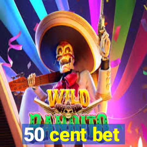 50 cent bet