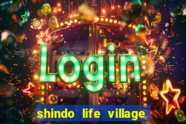 shindo life village blaze private server codes