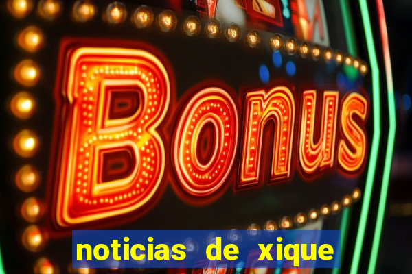 noticias de xique xique ba