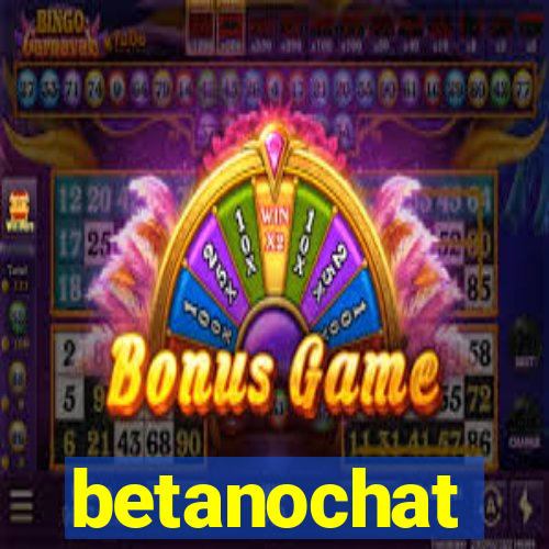 betanochat