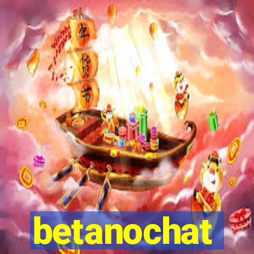 betanochat