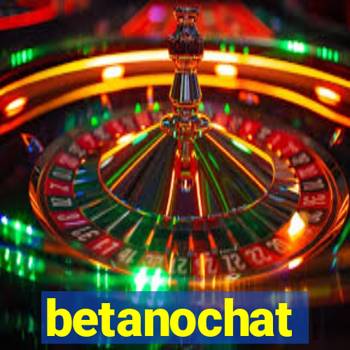 betanochat