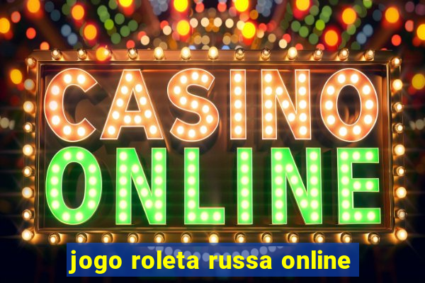 jogo roleta russa online