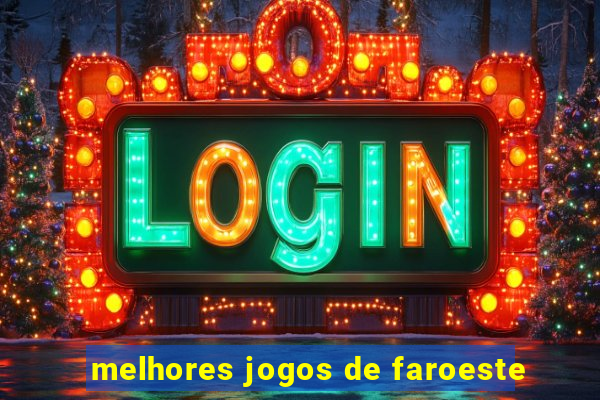 melhores jogos de faroeste