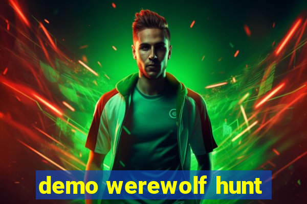 demo werewolf hunt