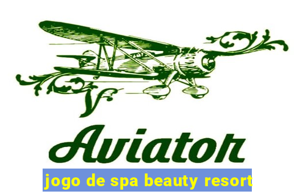 jogo de spa beauty resort