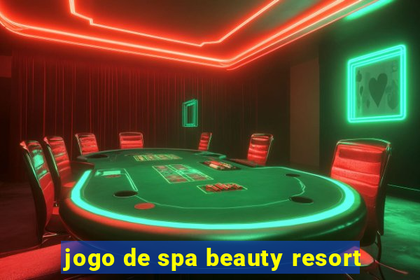 jogo de spa beauty resort