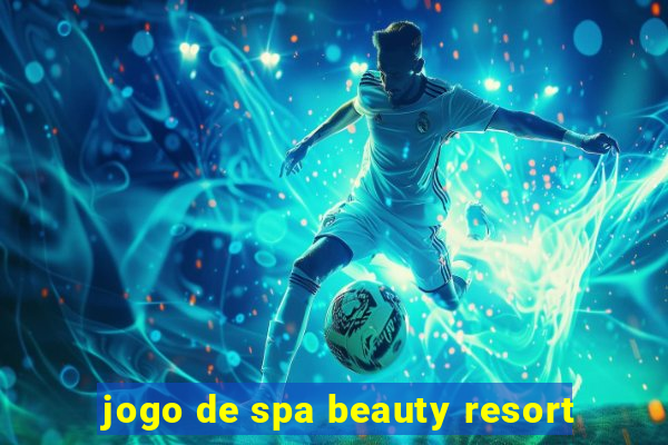 jogo de spa beauty resort