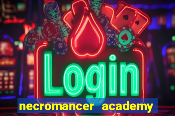 necromancer academy and the genius summoner 52