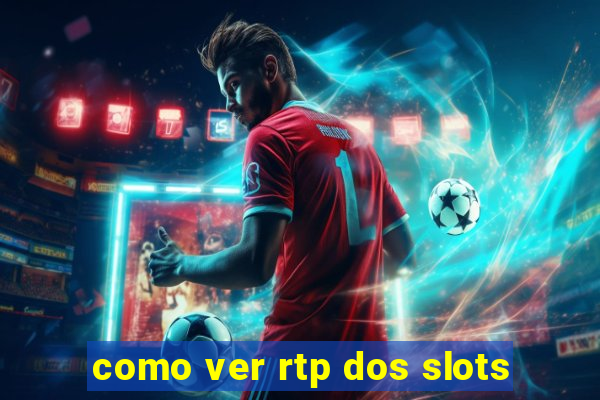 como ver rtp dos slots