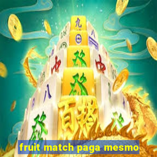 fruit match paga mesmo