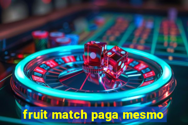 fruit match paga mesmo