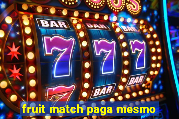 fruit match paga mesmo