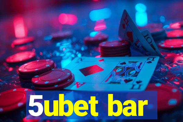 5ubet bar