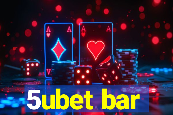 5ubet bar