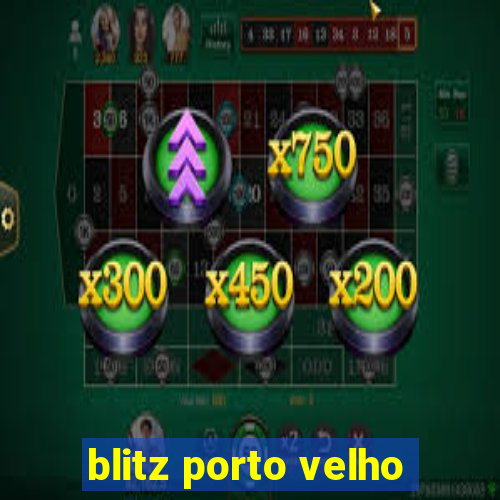 blitz porto velho