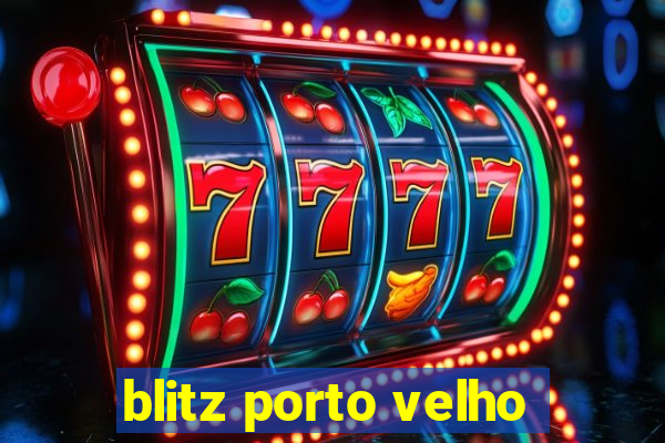 blitz porto velho