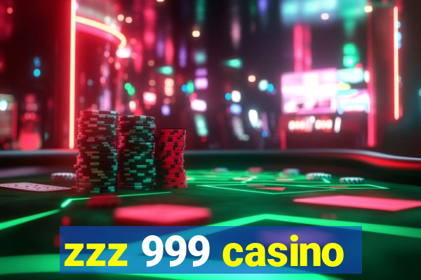 zzz 999 casino