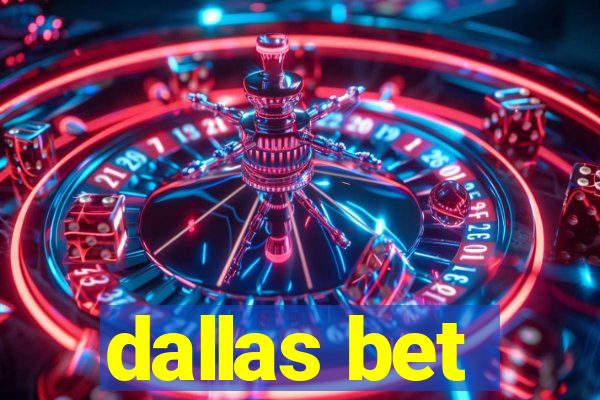 dallas bet