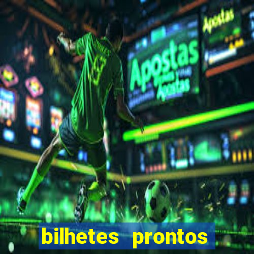 bilhetes prontos futebol para hoje