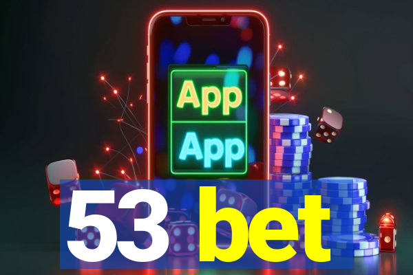 53 bet