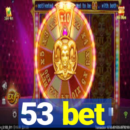 53 bet