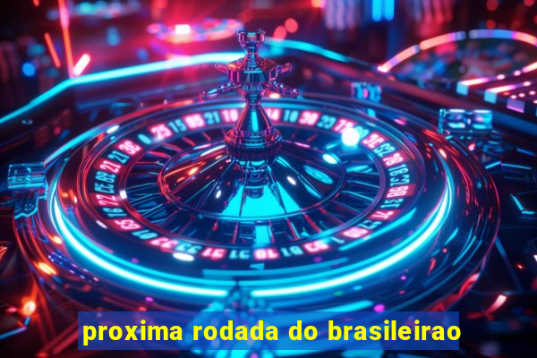 proxima rodada do brasileirao