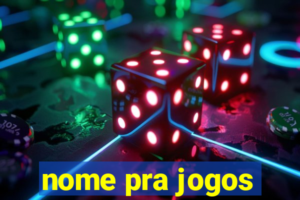 nome pra jogos