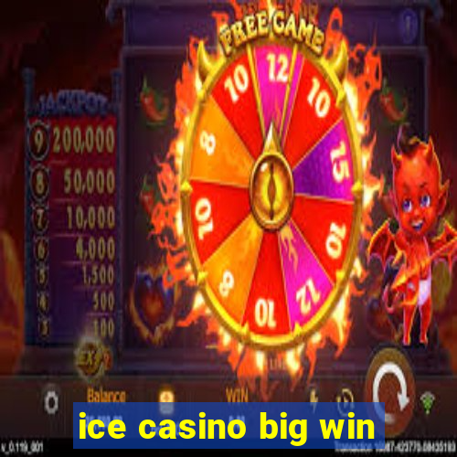 ice casino big win