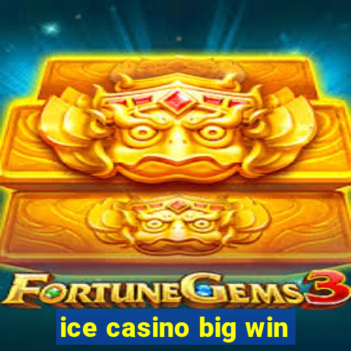 ice casino big win