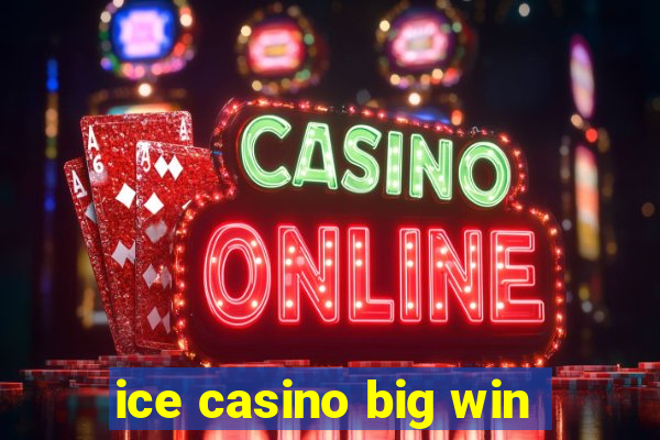 ice casino big win