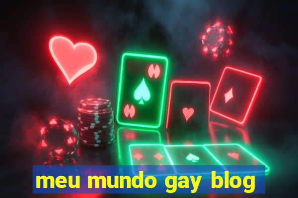 meu mundo gay blog