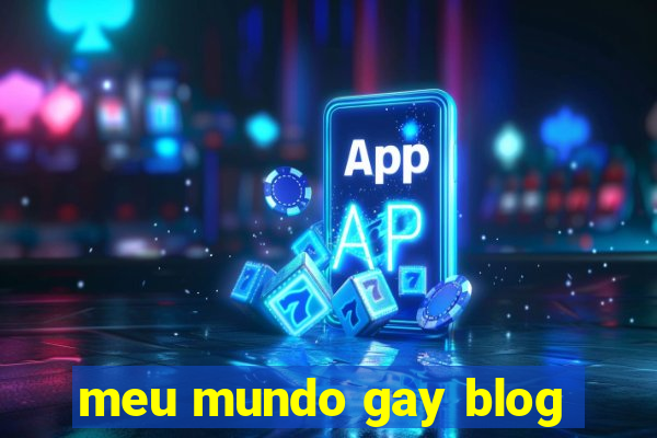 meu mundo gay blog