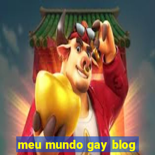 meu mundo gay blog