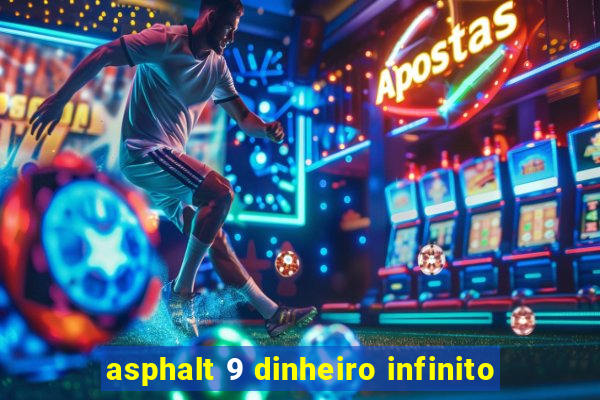 asphalt 9 dinheiro infinito