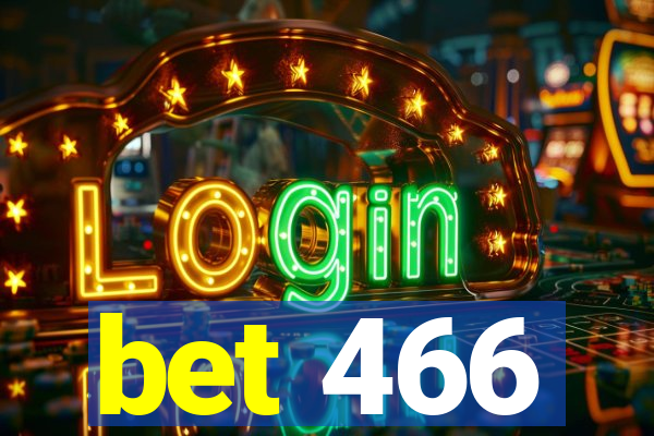 bet 466