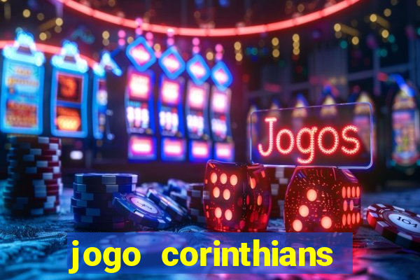 jogo corinthians hoje futemax