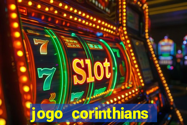 jogo corinthians hoje futemax