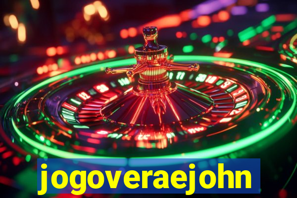 jogoveraejohn