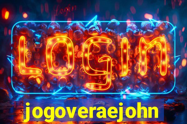 jogoveraejohn