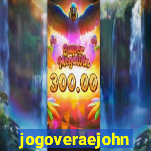 jogoveraejohn