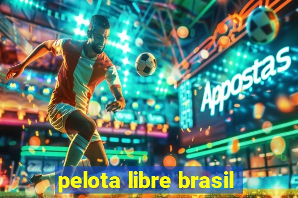 pelota libre brasil