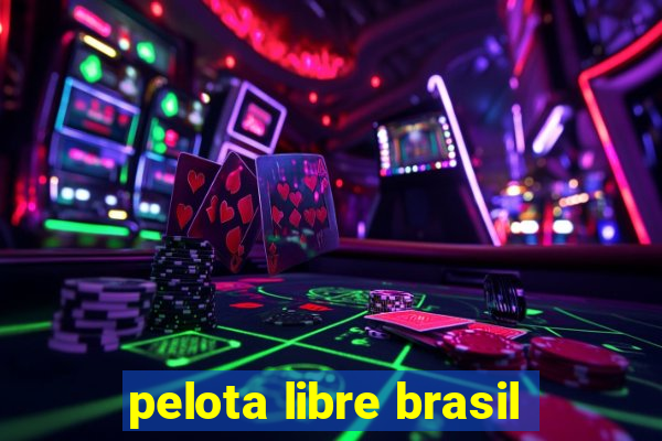 pelota libre brasil