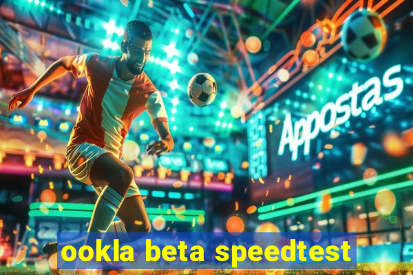 ookla beta speedtest