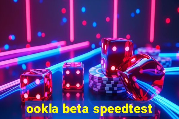 ookla beta speedtest